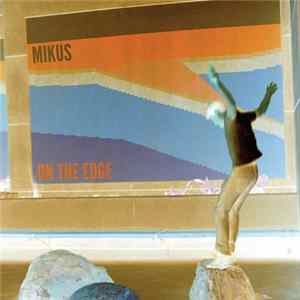 Mikus - On the Edge FLAC