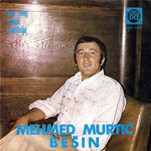 Mehmed Murtić Bešin - Sve Zbog Tvojih Roditelja FLAC