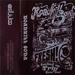 RoadKillSoda - A Fucked Up Trip Gone Bad FLAC