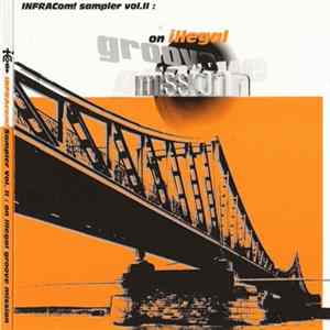 Various - INFRAcom! Sampler Vol. II : On Illegal Groove Mission FLAC