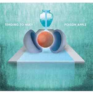 Tending To Huey - Poison Apple FLAC