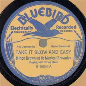 Milton Brown And His Musical Brownies - Take It Slow And Easy / Get Along, Cindy FLAC
