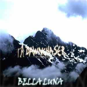 Dawnchaser - Bella Luna FLAC