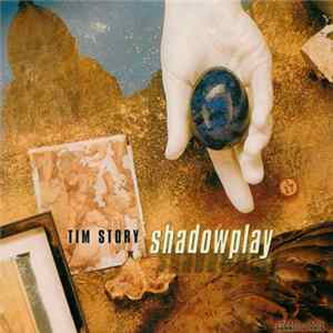 Tim Story - Shadowplay FLAC