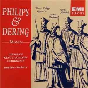 Philips & Dering - Choir Of King's College Cambridge, Stephen Cleobury - Motets FLAC
