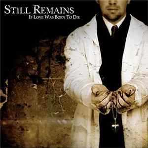 Still Remains - If Love Was Born To Die FLAC