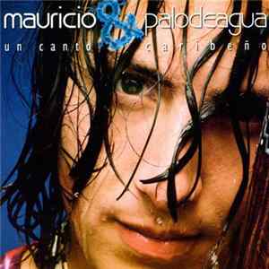Mauricio & Palodeagua - Un Canto Caribeño FLAC