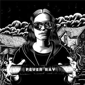 Fever Ray - Fever Ray FLAC