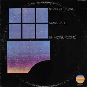 Kevin Westlake - Stars Fade (In Hotel Rooms) FLAC