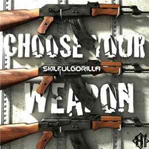 Skilfulgorilla - Choose Your Weapon FLAC