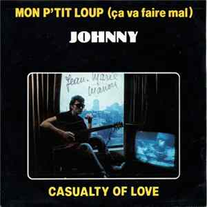 Johnny - Mon P'tit Loup (Ça Va Faire Mal) / Casualty Of Love FLAC