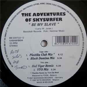 The Adventures Of The Skysurfer - Be My Slave FLAC
