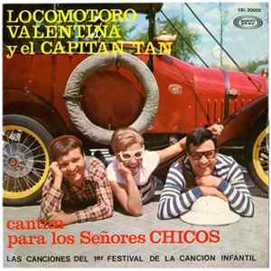 Locomotoro, Valentina Y El Capitan Tan - Cantan Para Los Señores Chicos FLAC
