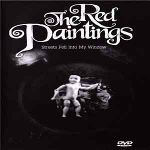 The Red Paintings - Streets Fell Into My Window FLAC