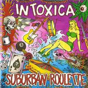 Intoxica - Suburban Roulette FLAC