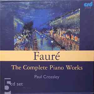 Fauré, Paul Crossley - The Complete Piano Works FLAC