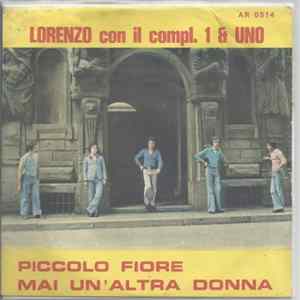 Lorenzo Con Il Complesso 1 & Uno - Piccolo Fiore / Mai Un'Altra Donna FLAC