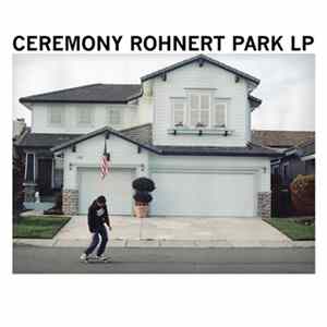 Ceremony - Rohnert Park LP FLAC