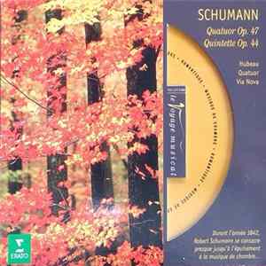 Schumann - Jean Hubeau, Quatuor Via Nova - Quatuor Op.47 - Quintette Op.44 FLAC