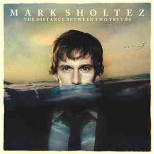 Mark Sholtez - The Distance Between Two Truths FLAC