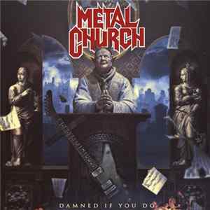 Metal Church - Damned If You Do FLAC