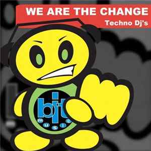 Techno DJ's - We Are The Change FLAC