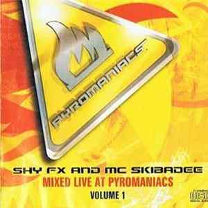 Shy FX And MC Skibadee - Mixed Live At Pyromaniacs Volume 1 FLAC