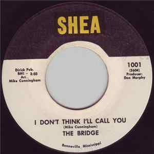The Bridge - I Don’t Think I’ll Call You / When You’re Gone FLAC