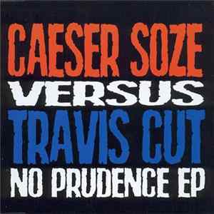 Caeser Soze Versus Travis Cut - No Prudence EP FLAC