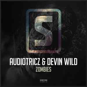 Audiotricz & Devin Wild - Zombies FLAC