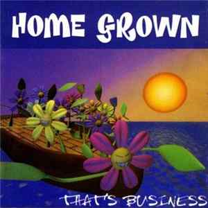 Home Grown - That's Business FLAC