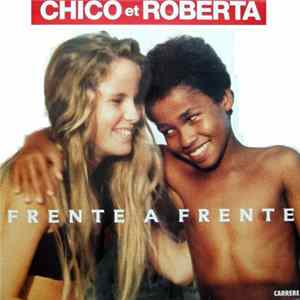 Chico Et Roberta - Frente A Frente FLAC