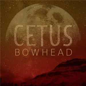 Cetus - Bowhead FLAC