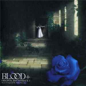 Mark Mancina - BLOOD+ Original Soundtrack 2 FLAC