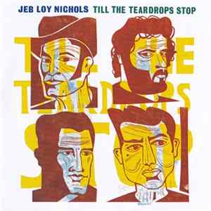 Jeb Loy Nichols - Till The Teardrops Stop FLAC