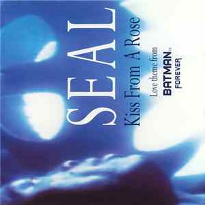 Seal - Kiss From A Rose (Love Theme From Batman™ Forever) FLAC