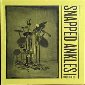 Snapped Ankles - Come Play The Trees FLAC