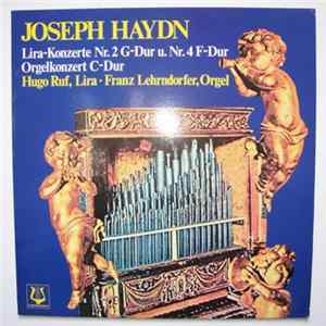 Joseph Haydn - Hugo Ruf, Franz Lehrndorfer - Lira-Konzerte Nr. 2 G-Dur U. Nr. 4 F-Dur / Orgelkonzert C-Dur FLAC