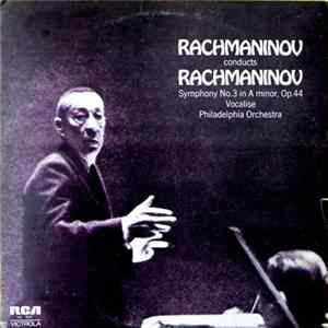 Rachmaninov - Conducts Rachmaninov: Symphony No. 3; Vocalise FLAC