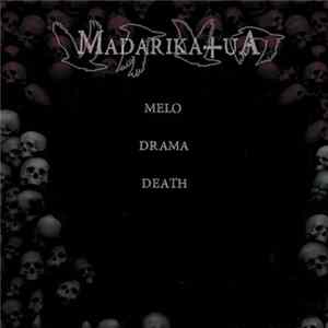 Madarikatua - Melo​-​Drama​-​Death FLAC