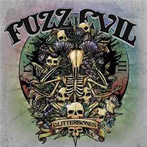 Fuzz Evil / Chiefs - Glitterbones / Stone Bull FLAC