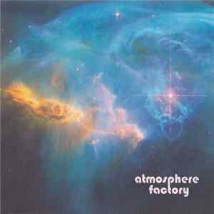 Atmosphere Factory - Atmosphere Factory FLAC