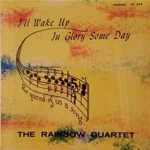 The Rainbow Quartet - I'll Wake Up In Glory Some Day FLAC