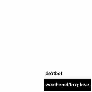 Dextbot - Weathered/Foxglove FLAC