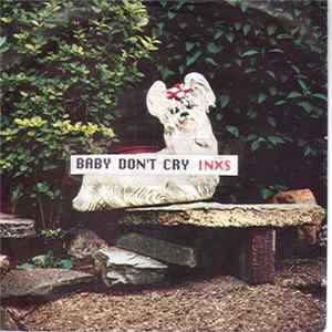INXS - Baby Don't Cry FLAC
