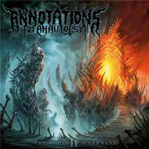 Annotations Of An Autopsy - II: The Reign Of Darkness FLAC