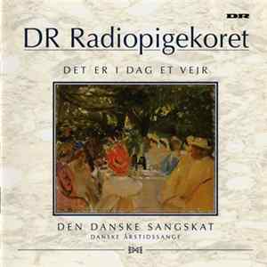 DR Radiopigekoret - Det Er I Dag Et Vejr - Den Danske Sangskat - Danske Årstidssange FLAC