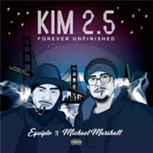 Equipto, Michael Marshall - KIM 2.5: Forever Unfinished FLAC