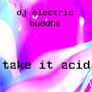 DJ Electric Buddha - Take It Acid FLAC
