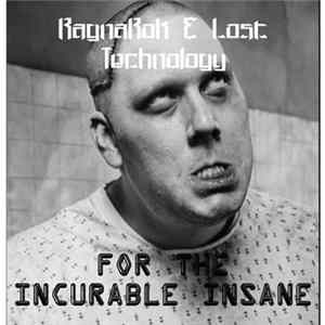 RagnaRok & Lost Technology - For The Incurable Insane FLAC